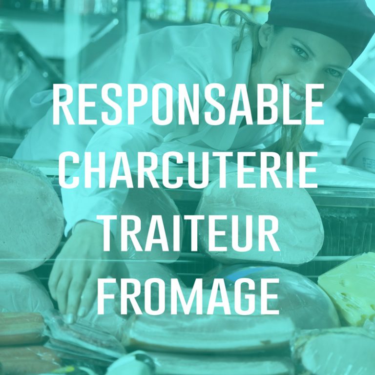 Responsable charcuterie traiteur fromage (H/F)